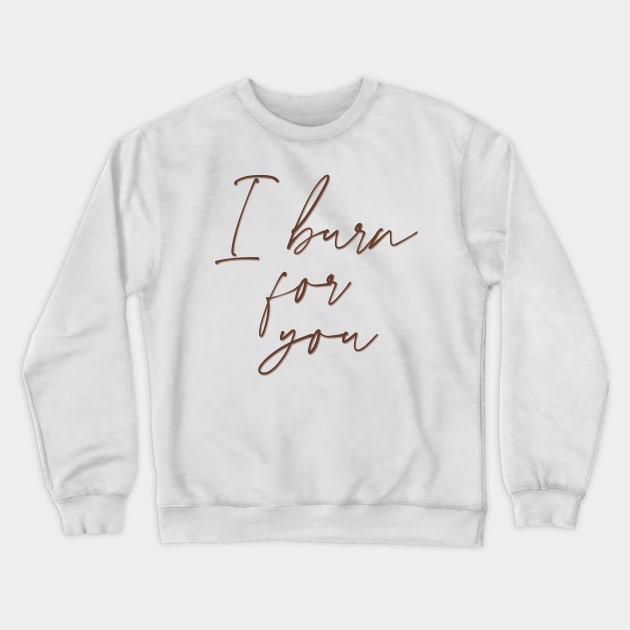 I burn for you - Daphne Bridgerton and the duke of hastings from Bridgerton Crewneck Sweatshirt by tziggles